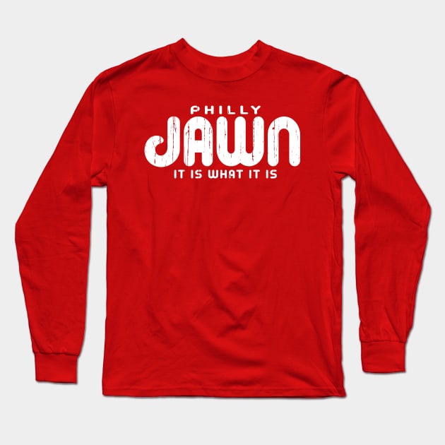 Vintage Funny PHILLY JAWN IT IS WHAT IT IS Philadelphia Fan Favorite Long Sleeve T-Shirt by TeeCreations